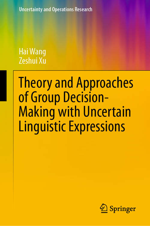 Book cover of Theory and Approaches of Group Decision Making with Uncertain Linguistic Expressions (1st ed. 2019) (Uncertainty and Operations Research)