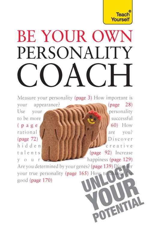Book cover of Be Your Own Personality Coach: A practical guide to discover your hidden strengths and reach your true potential (Teach Yourself)