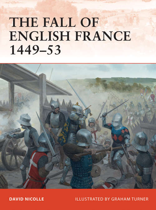 Book cover of The Fall of English France 1449–53 (Campaign #241)