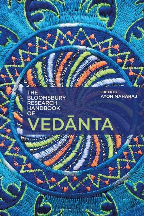 Book cover of The Bloomsbury Research Handbook of Vedanta (Bloomsbury Research Handbooks in Asian Philosophy)