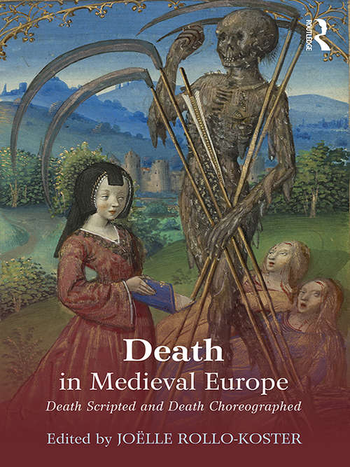 Book cover of Death in Medieval Europe: Death Scripted and Death Choreographed