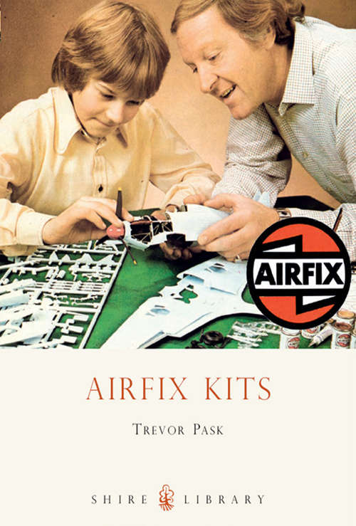 Book cover of Airfix Kits (Shire Library #598)