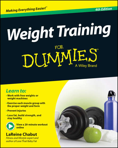 Book cover of Weight Training For Dummies (4) (For Dummies)
