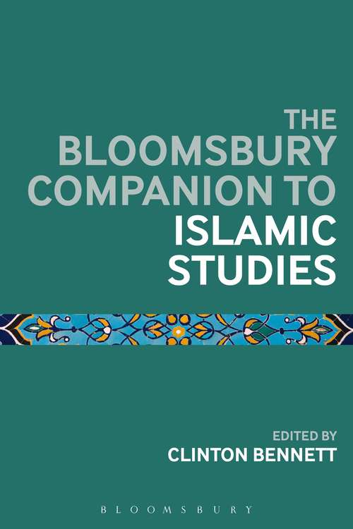 Book cover of The Bloomsbury Companion to Islamic Studies (Bloomsbury Companions #57)
