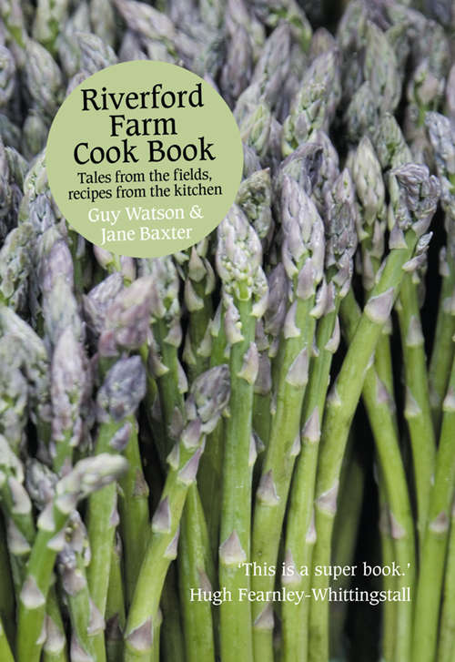 Book cover of Riverford Farm Cook Book: Tales From The Fields, Recipes From The Kitchen (ePub edition)