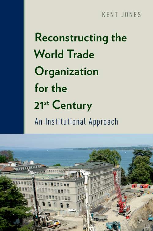 Book cover of Reconstructing the World Trade Organization for the 21st Century: An Institutional Approach