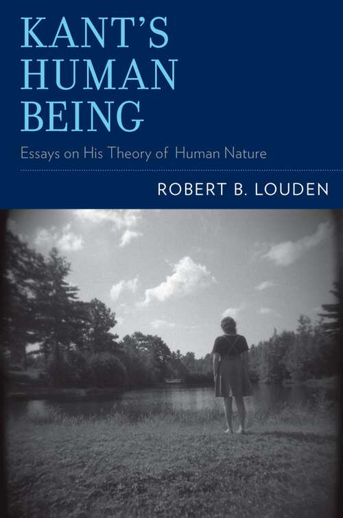 Book cover of Kant's Human Being: Essays on His Theory of Human Nature