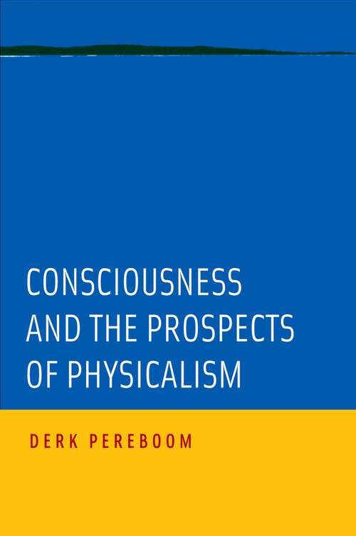Book cover of Consciousness and the Prospects of Physicalism (Philosophy of Mind)