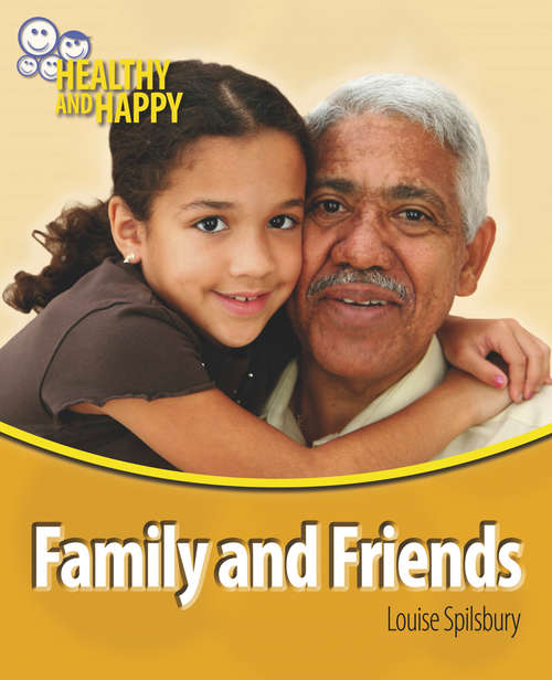 Book cover of Family and Friends: Family And Friends (Healthy and Happy #5)