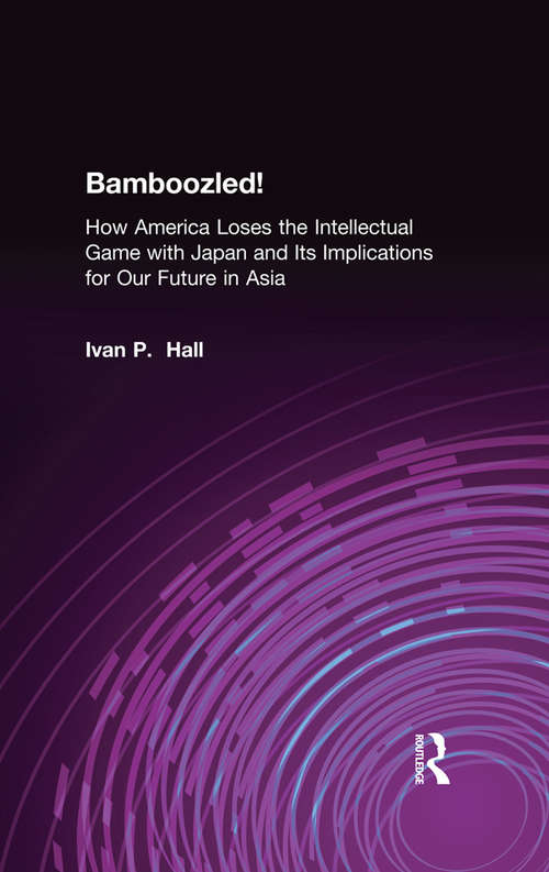 Book cover of Bamboozled!: How America Loses the Intellectual Game with Japan and Its Implications for Our Future in Asia