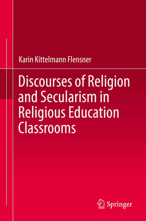 Book cover of Discourses of Religion and Secularism in Religious Education Classrooms