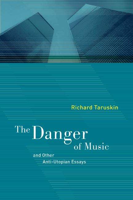 Book cover of The Danger of Music: and Other Anti-Utopian Essays (PDF)