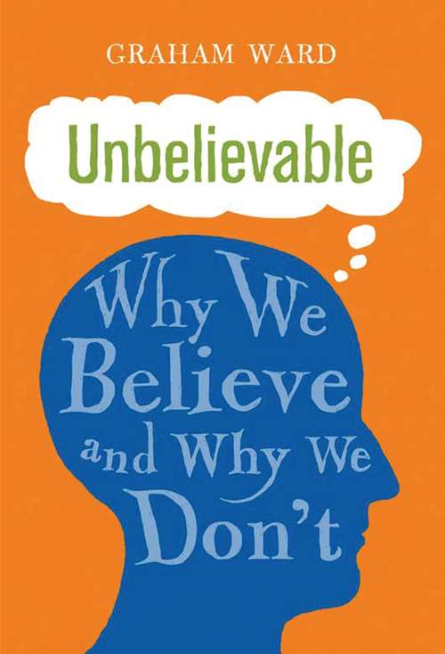 Book cover of Unbelievable: Why We Believe and Why We Don't