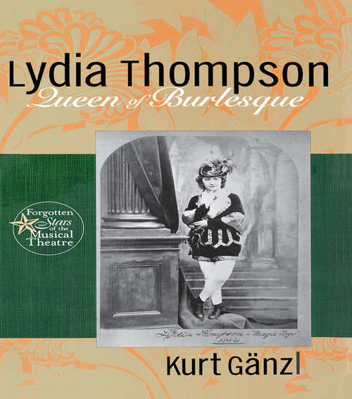 Book cover of Lydia Thompson: Queen of Burlesque (Forgotten Stars of the Musical Theatre)