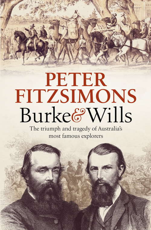 Book cover of Burke and Wills: The Triumph and Tragedy of Australia's Most Famous Explorers