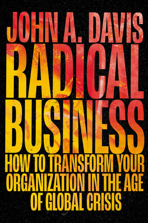 Book cover of Radical Business: How to Transform Your Organization in the Age of Global Crisis
