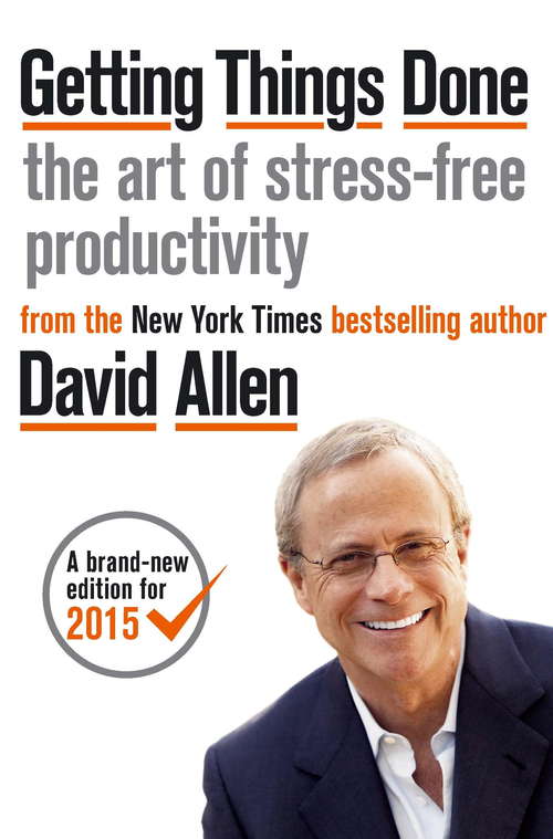 Book cover of Getting Things Done: The Art of Stress-free Productivity