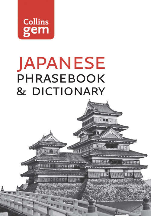 Book cover of Collins Japanese Dictionary and Phrasebook Gem Edition: Essential Phrases And Words In Mini Travel Format (ePub edition) (Collins Gem #03)