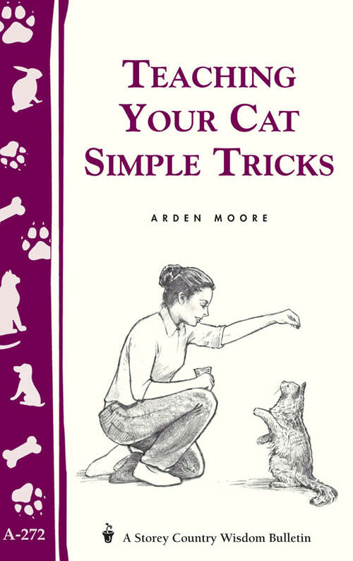 Book cover of Teaching Your Cat Simple Tricks: Storey's Country Wisdom Bulletin A-272 (Storey Country Wisdom Bulletin)