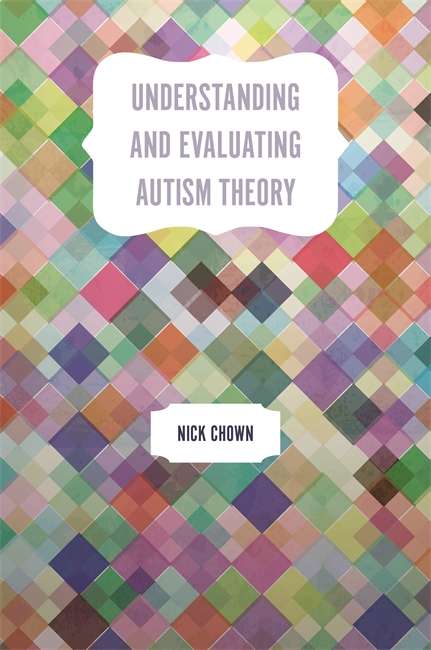 Book cover of Understanding and Evaluating Autism Theory