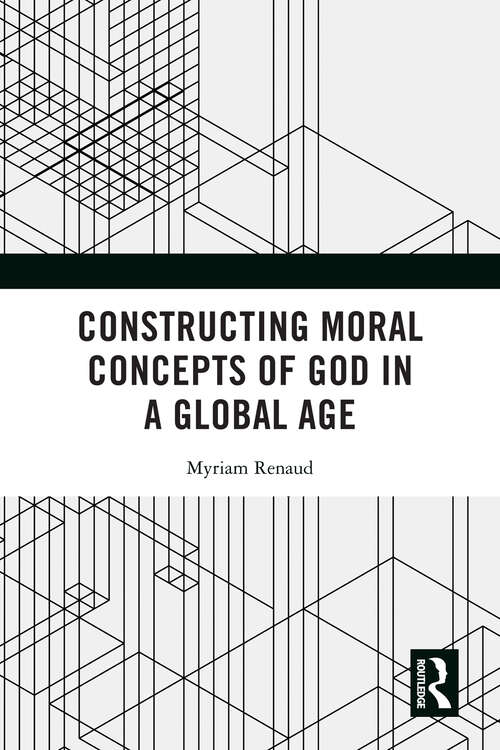 Book cover of Constructing Moral Concepts of God in a Global Age
