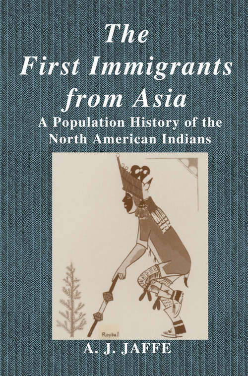 Book cover of The First Immigrants from Asia: A Population History of the North American Indians (PDF) (1992)