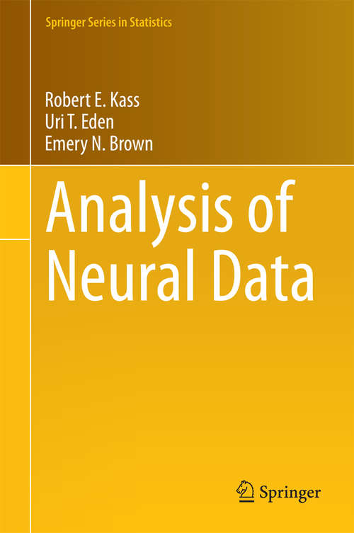 Book cover of Analysis of Neural Data (2014) (Springer Series in Statistics)