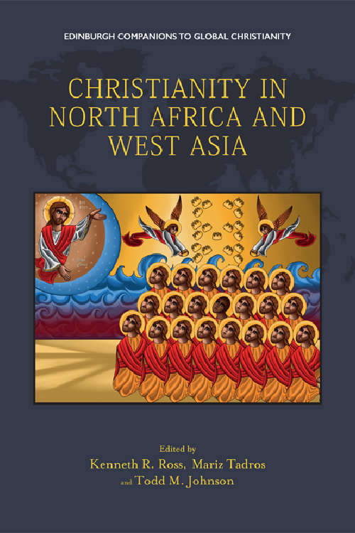 Book cover of Christianity in North Africa and West Asia (Edinburgh Companions To Global Christianity Ser.)