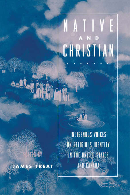 Book cover of Native and Christian: Indigenous Voices on Religious Identity in the United States and Canada