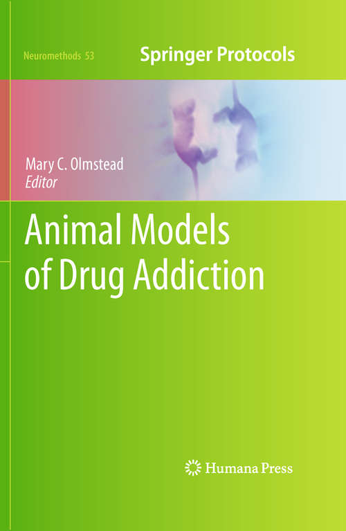Book cover of Animal Models of Drug Addiction (2011) (Neuromethods #53)