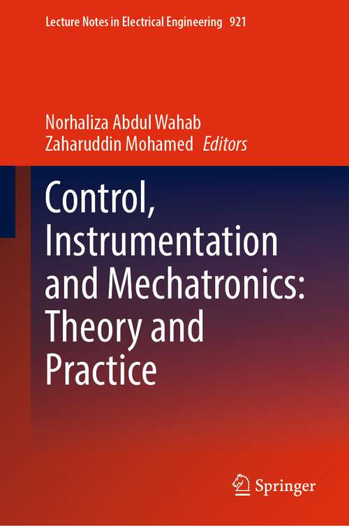 Book cover of Control, Instrumentation and Mechatronics: Theory and Practice (1st ed. 2022) (Lecture Notes in Electrical Engineering #921)