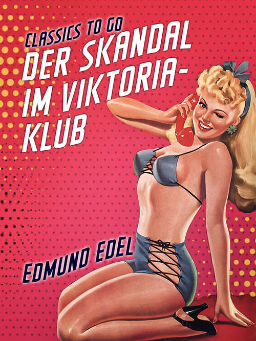 Book cover of Der Skandal im Viktoria-Klub (Classics To Go)