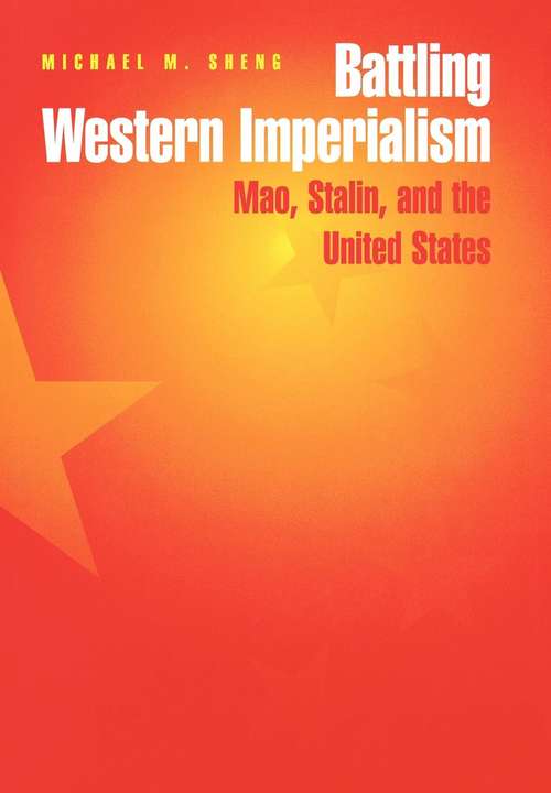 Book cover of Battling Western Imperialism: Mao, Stalin, and the United States (PDF)