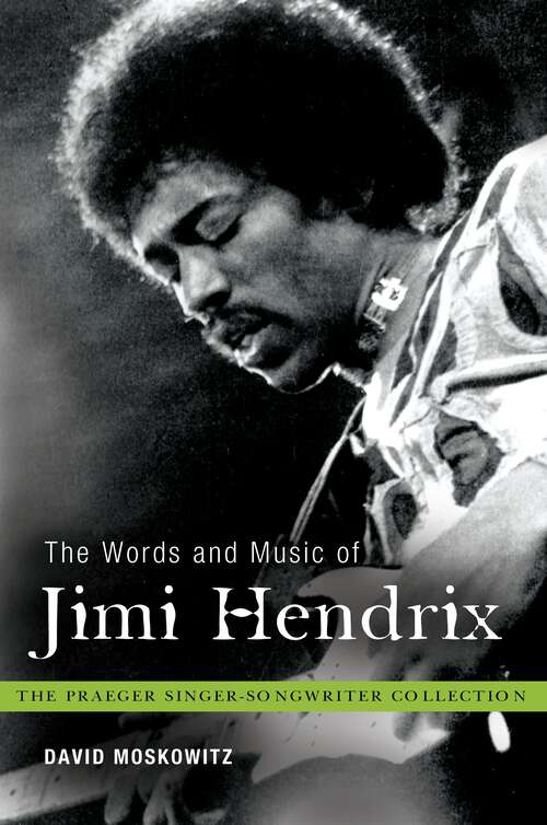 Book cover of The Words and Music of Jimi Hendrix (The Praeger Singer-Songwriter Collection)