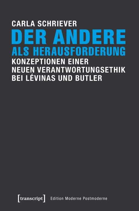 Book cover of Der Andere als Herausforderung: Konzeptionen einer neuen Verantwortungsethik bei Lévinas und Butler (Edition Moderne Postmoderne)
