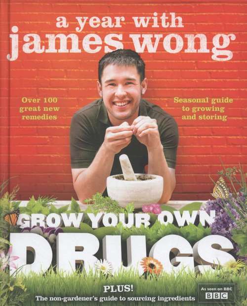 Book cover of Grow Your Own Drugs: A Year with James Wong (PDF)