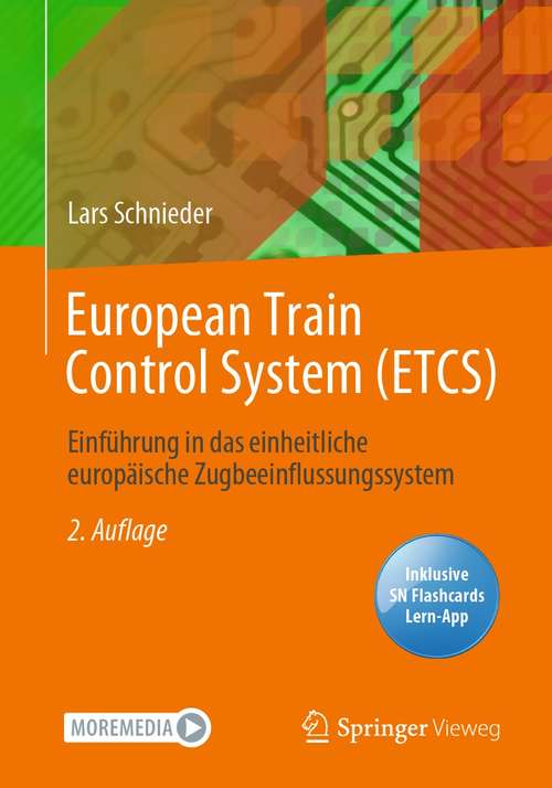 Book cover of European Train Control System (ETCS): Einführung in das einheitliche europäische Zugbeeinflussungssystem (2. Aufl. 2021)