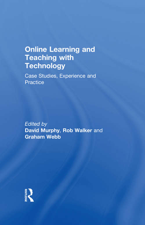 Book cover of Online Learning and Teaching with Technology: Case Studies, Experience and Practice