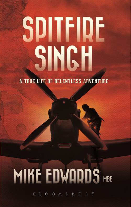 Book cover of Spitfire Singh: A True Life of Relentless Adventure