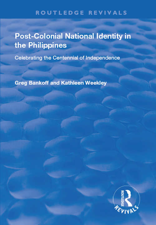 Book cover of Post-Colonial National Identity in the Philippines: Celebrating the Centennial of Independence (Routledge Revivals)