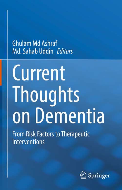 Book cover of Current Thoughts on Dementia: From Risk Factors to Therapeutic Interventions (1st ed. 2022)