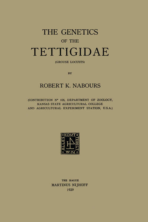 Book cover of The Genetics of the Tettigidae (Grouse Locusts) (1929)