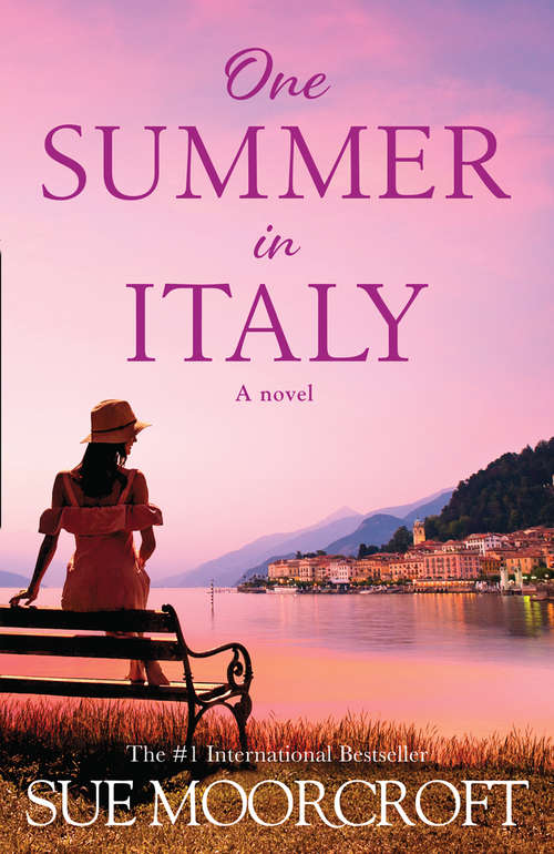 Book cover of One Summer in Italy: The most uplifting summer romance you'll read in 2020 (ePub edition)