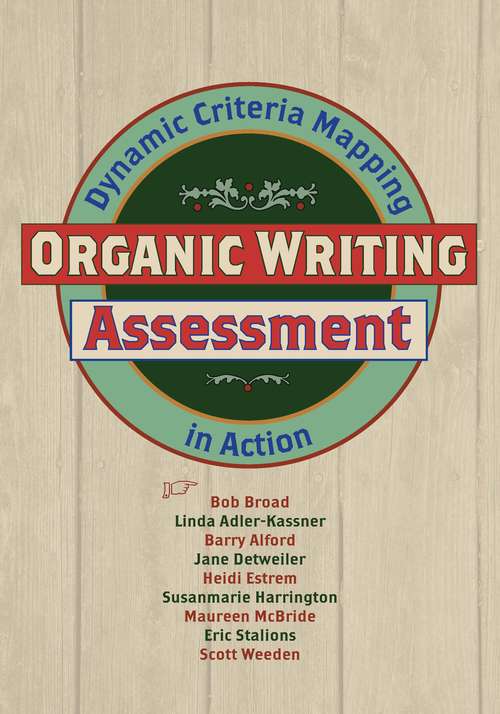 Book cover of Organic Writing Assessment: Dynamic Criteria Mapping in Action