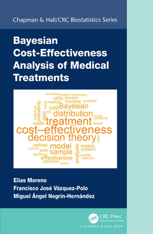 Book cover of Bayesian Cost-Effectiveness Analysis of Medical Treatments (Chapman & Hall/CRC Biostatistics Series)
