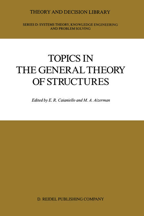 Book cover of Topics in the General Theory of Structures (1987) (Theory and Decision Library D: #1)