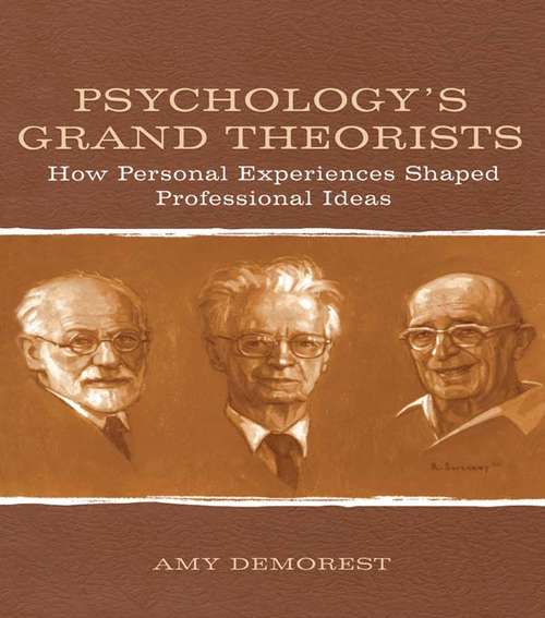 Book cover of Psychology's Grand Theorists: How Personal Experiences Shaped Professional Ideas