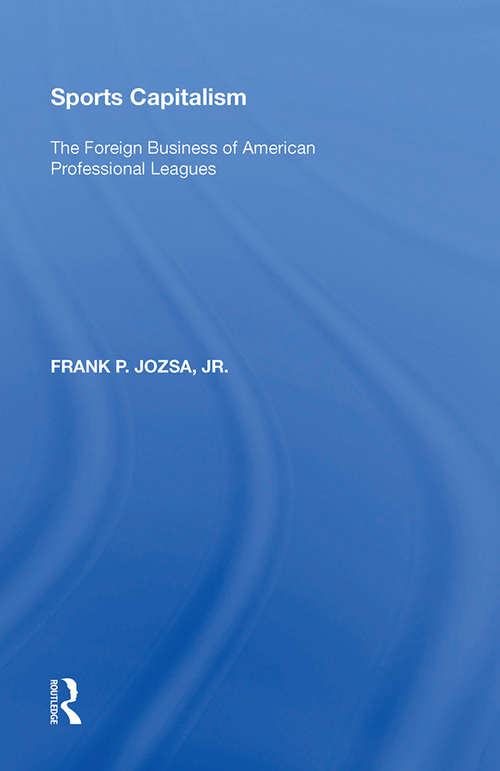 Book cover of Sports Capitalism: The Foreign Business of American Professional Leagues