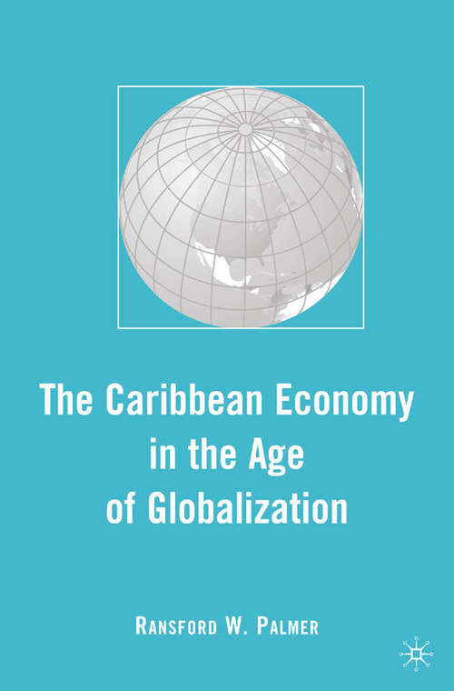 Book cover of The Caribbean Economy in the Age of Globalization (2009) (Early Modern Cultural Studies 1500–1700)