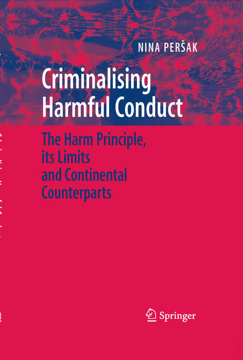 Book cover of Criminalising Harmful Conduct: The Harm Principle, its Limits and Continental Counterparts (2007)